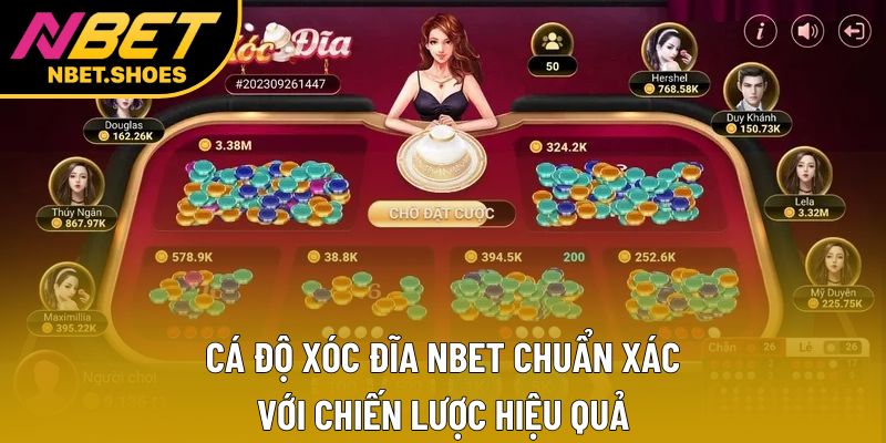 Cá Độ Xóc Đĩa Nbet Chuẩn Xác Với Chiến Lược Hiệu Quả