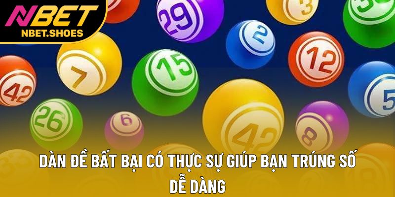 Dàn Đề Bất Bại Có Thực Sự Giúp Bạn Trúng Số Dễ Dàng?