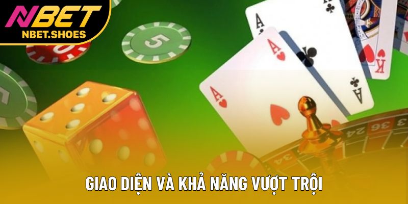 Giao diện và khả năng vượt trội