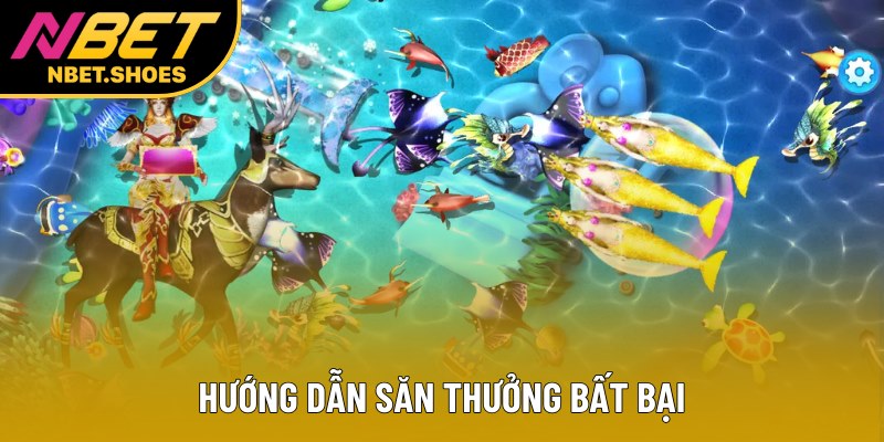 Hướng dẫn săn thưởng bất bại