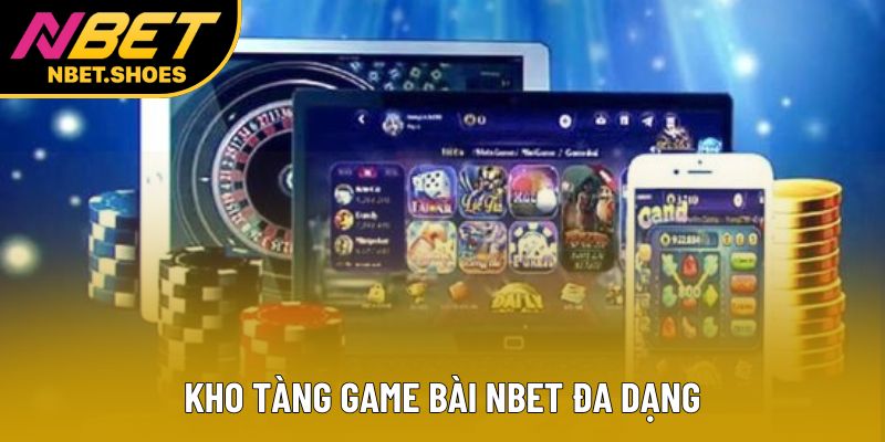 Kho tàng game bài Nbet đa dạng
