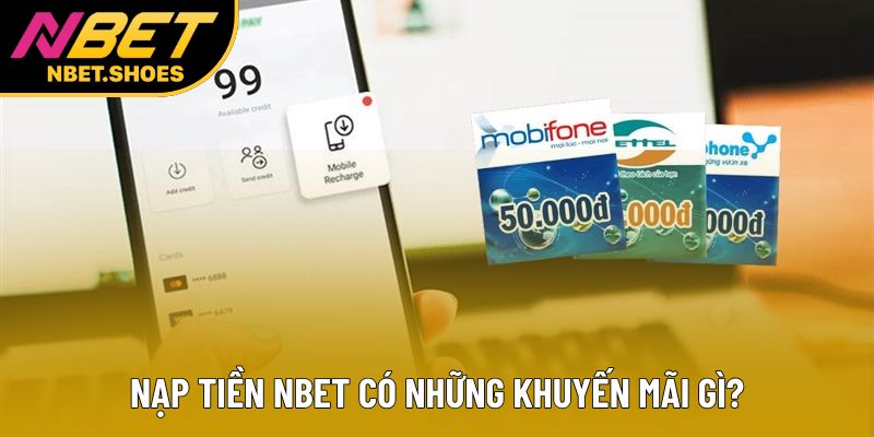 Nạp tiền Nbet có những khuyến mãi gì?