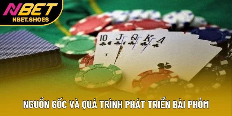 Nguồn gốc và quá trình phát triển bài phỏm