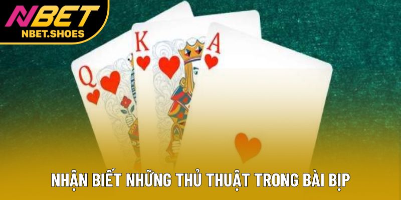 Nhận biết những thủ thuật trong bài bịp