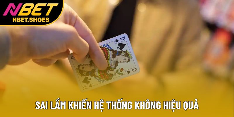 Sai lầm khiến hệ thống không hiệu quả