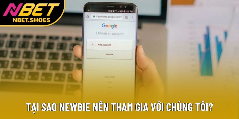 Tại sao newbie nên tham gia với chúng tôi?