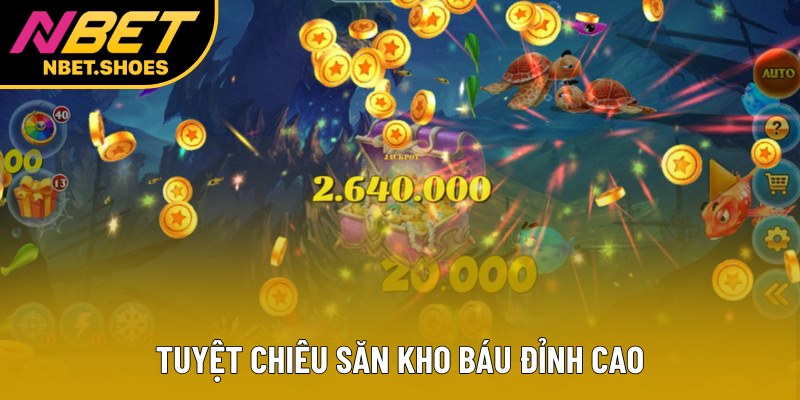 Tuyệt chiêu săn kho báu đỉnh cao