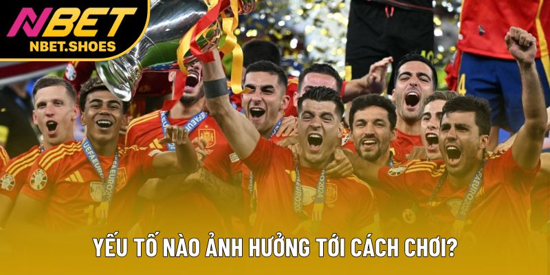 Yếu tố nào ảnh hưởng tới cách chơi?